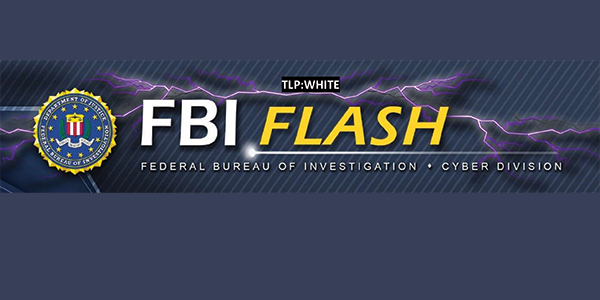 FBI FLASH - Cuba Ransomware